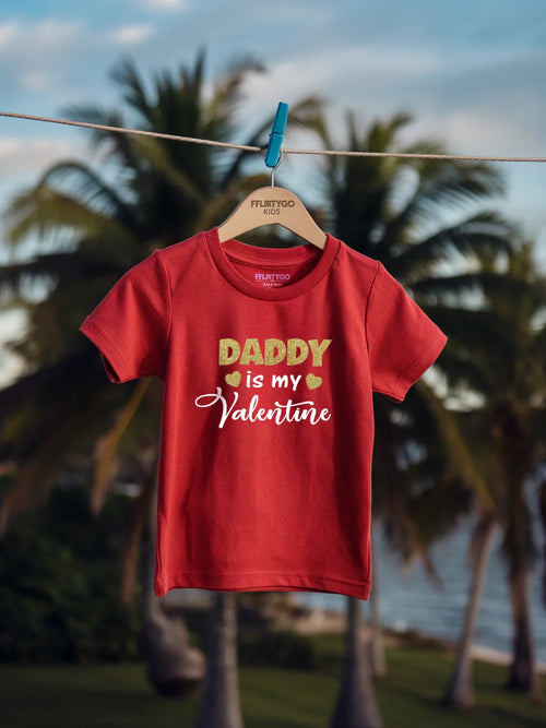Daddy Is My Valentine Kids T Shirt