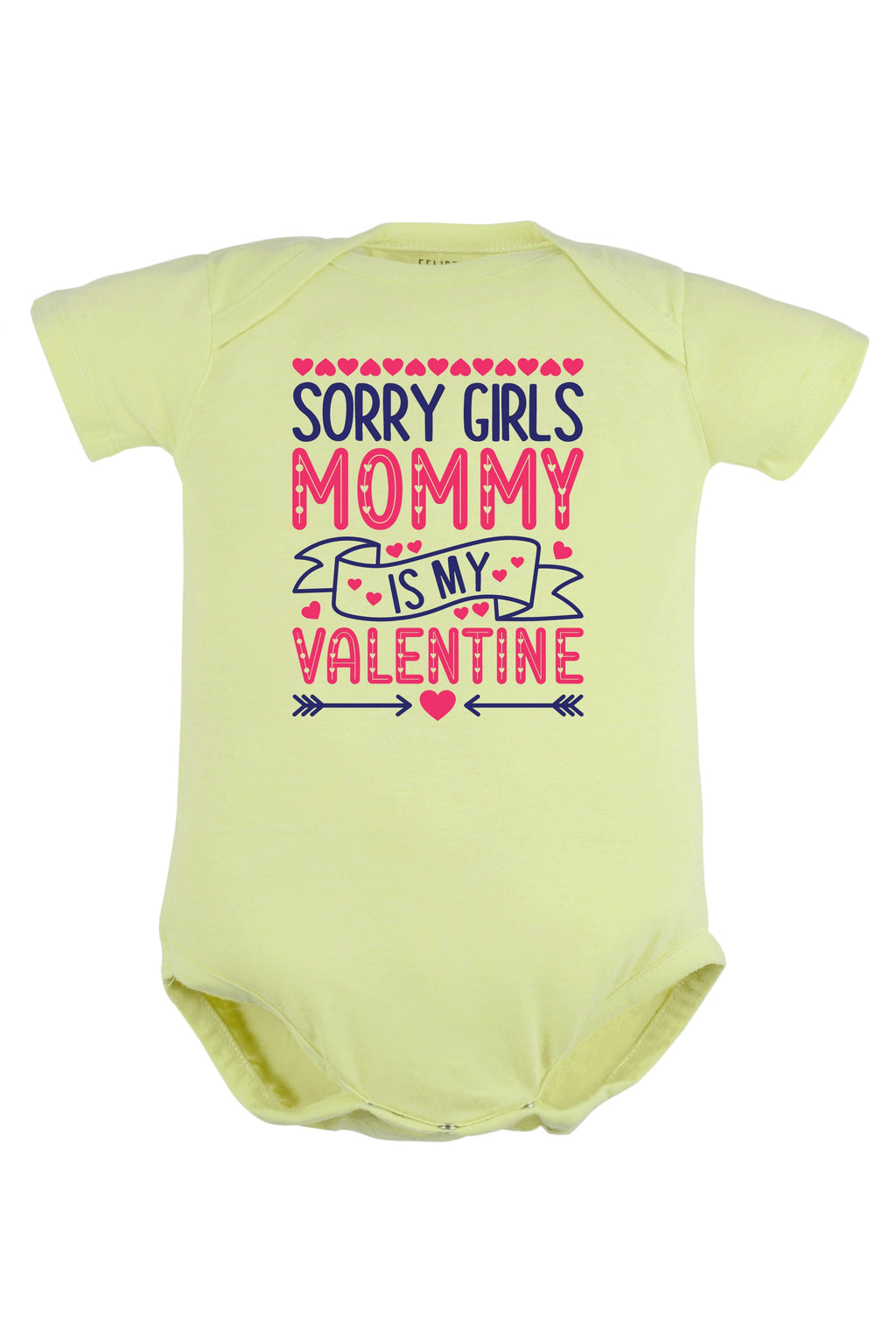 Sorry Girls Mommy Is My Valentine Baby Romper | Onesies