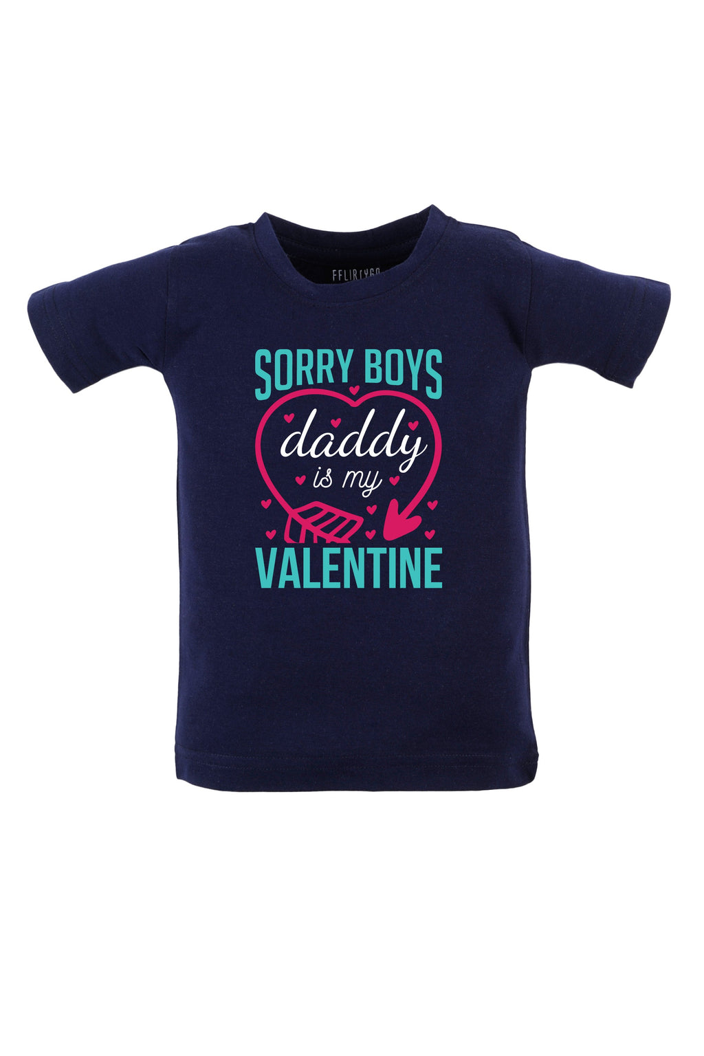 Sorry Boys Daddy Is My Valentine Kids T Shirt
