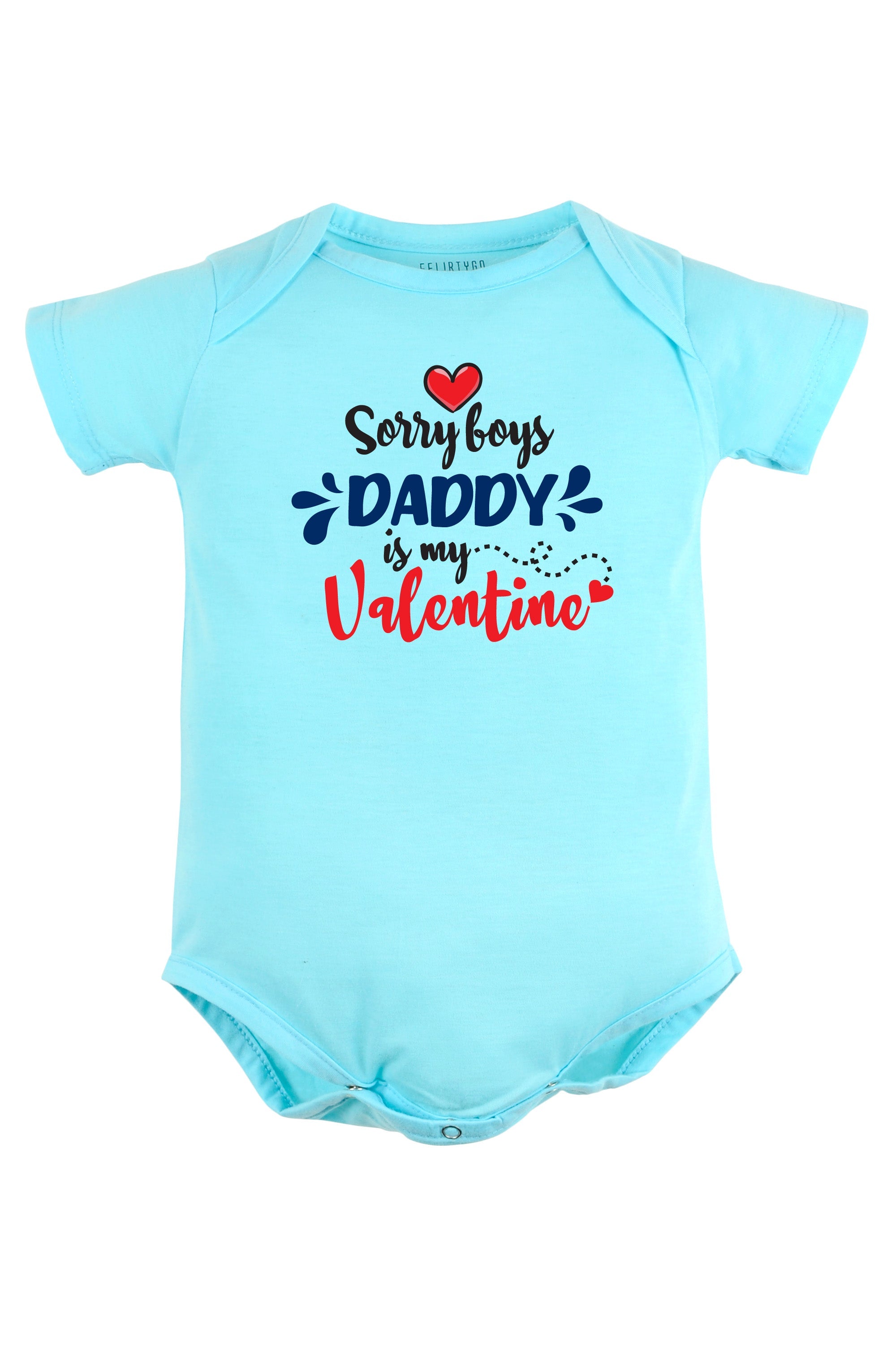 Sorry Boys Daddy Is My Valentine Baby Romper | Onesies