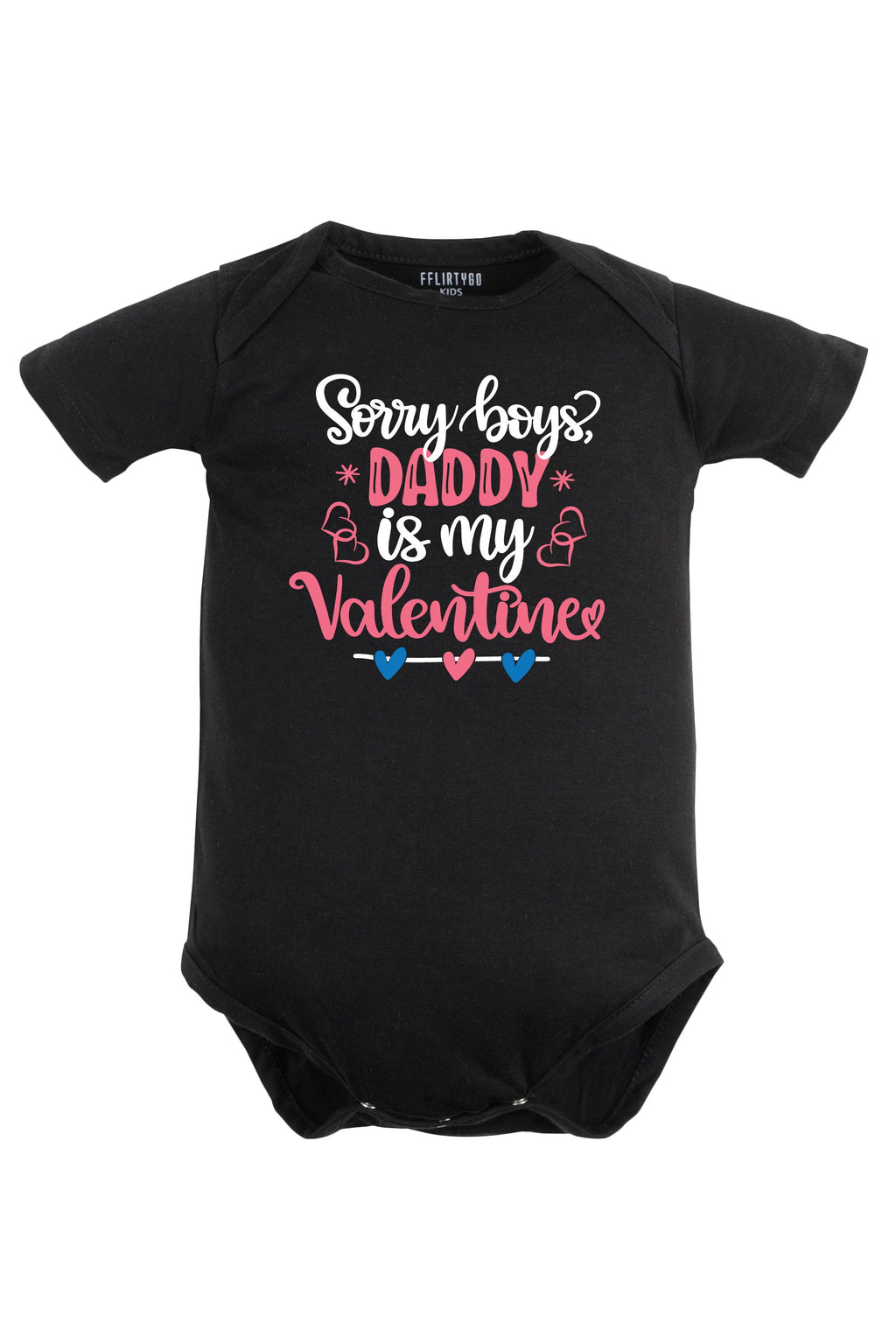 Sorry Boys Daddy Is My Valentine Baby Romper | Onesies