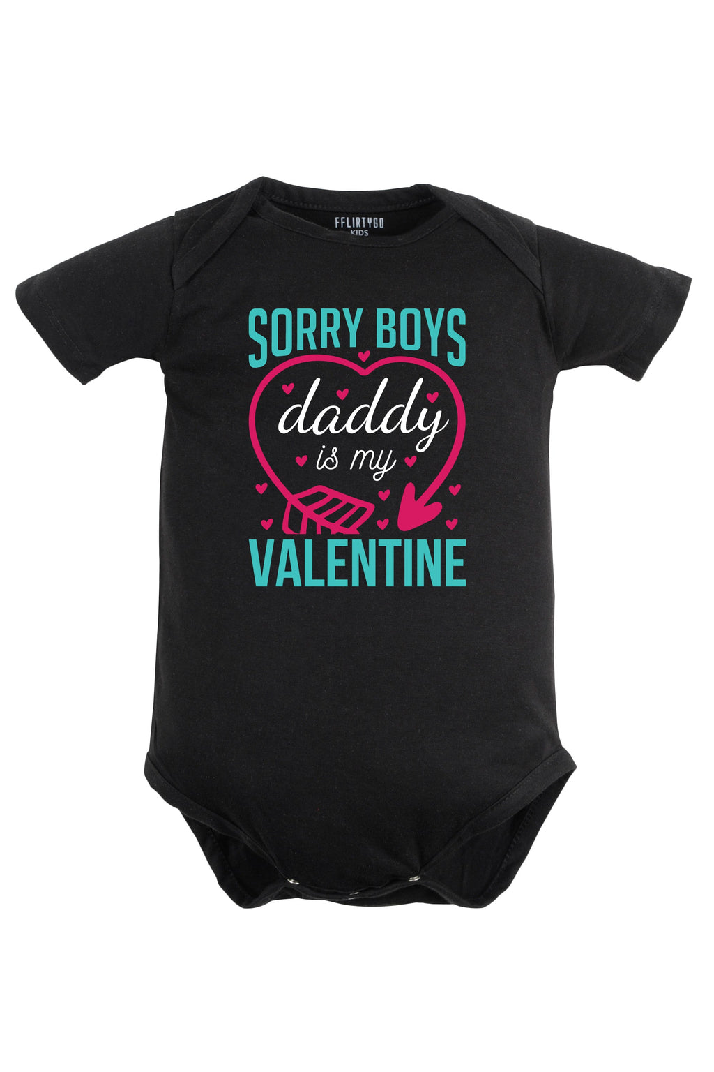 Sorry Boys Daddy Is My Valentine Baby Romper | Onesies